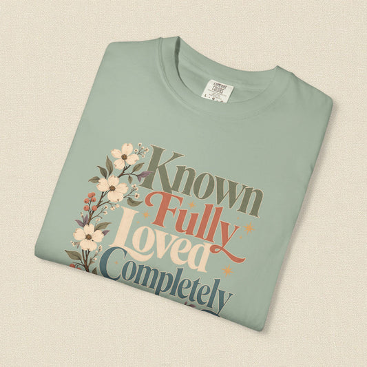 Known Fully Loved Completely | Christian T-Shirt for Women