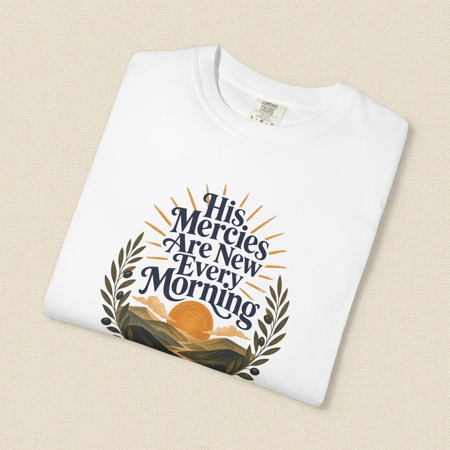 His Mercies Are New Every Morning | Christian T-Shirt for Women | Lamentations 3:22–23